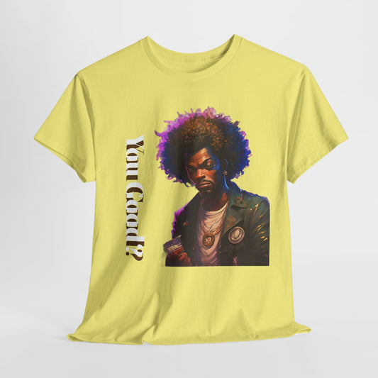 'You Good?' Cool Tee